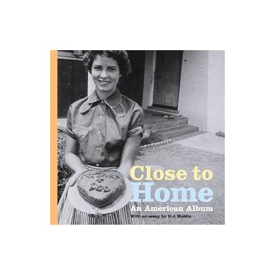 Close To Home by D. J. Waldie (Paperback - J Paul Getty Museum Pubns)