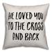 Latitude Run® He Loved You to the Cross & Back Throw Pillow Polyester/Polyfill blend | 16 H x 16 W x 1.5 D in | Wayfair