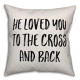 Latitude Run® He Loved You to the Cross & Back Throw Pillow Polyester/Polyfill blend | 20 H x 20 W x 1.5 D in | Wayfair