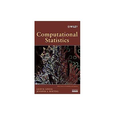 Computational Statistics by Geof H. Givens (Hardcover - Wiley-Interscience)