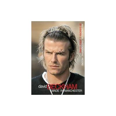 David Beckham by James Clarke (Hardcover - Dewi Lewis Pub)