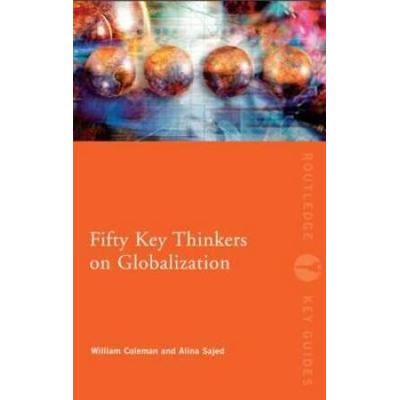 Fifty Key Thinkers On Globalization