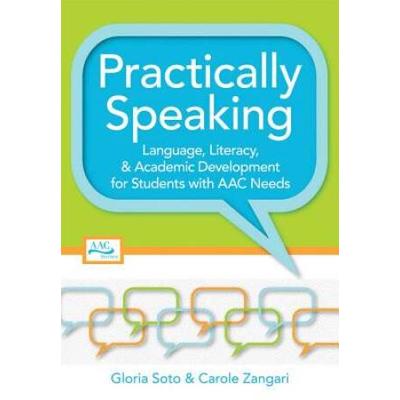 Practically Speaking: Language, Literacy, And Academic Development For Students With Aac Needs