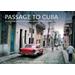Passage To Cuba: An Up-Close Look At The World's Most Colorful Culture