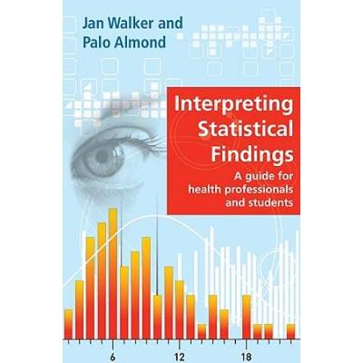 Interpreting Statistical Findings: A Guide For Health Professionals And Students