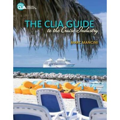The Clia Guide To The Cruise Industry