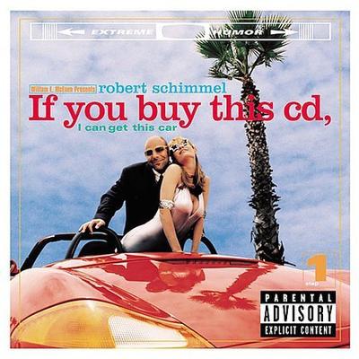 If You Buy This CD, I Can Get This Car by Robert Schimmel (CD - 10/20/1998)