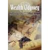 Wealth Odyssey: The Essential Road Map For Your Financial Journey Where Is It You Are Really Trying To Go With Money?