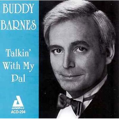 I'm Talking to My Pal * by Buddy Barnes (CD - 05/02/2000)