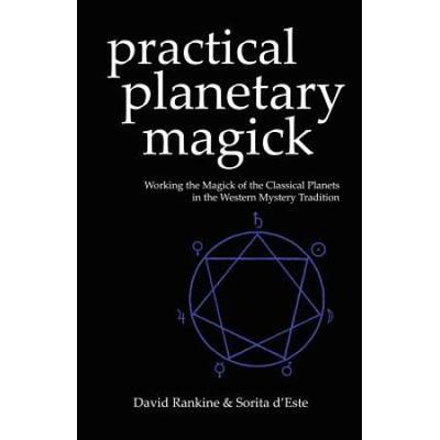 Practical Planetary Magick: Working The Magick Of ...