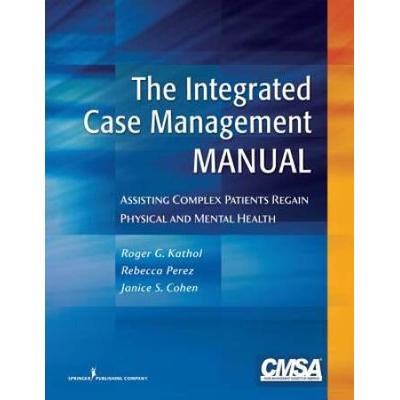 The Integrated Case Management Manual: Assisting C...