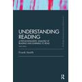 Understanding Reading: A Psycholinguistic Analysis Of Reading And Learning To Read, Sixth Edition