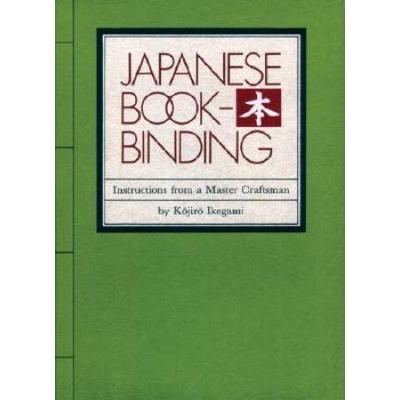 Japanese Bookbinding: Instructions From A Master C...