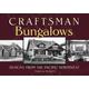 Craftsman Bungalows: Designs From The Pacific Northwest