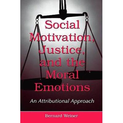 Social Motivation, Justice, And The Moral Emotions...