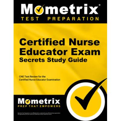 Certified Nurse Educator Exam Secrets Study Guide:...