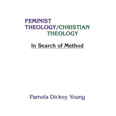 Feminist Theology/Christian Theology: In Search Of Method