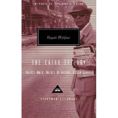 The Cairo Trilogy: Palace Walk, Palace Of Desire, Sugar Street; Introduction By Sabry Hafez