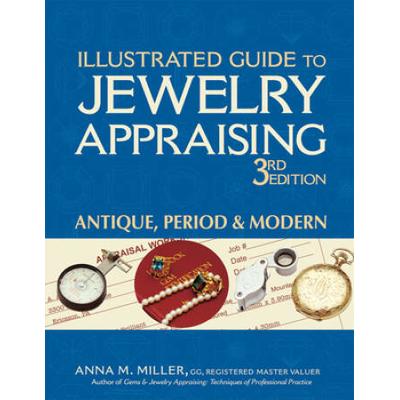 Illustrated Guide To Jewelry Appraising (3rd Edition): Antique, Period & Modern