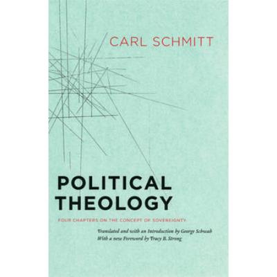 Political Theology: Four Chapters On The Concept O...