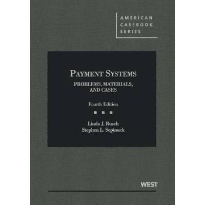 Payment Systems: Problems, Materials, And Cases (American Casebook Series)