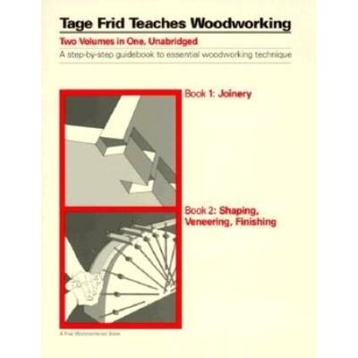 Tage Frid Teaches Woodworking: Two Volumes In One,...
