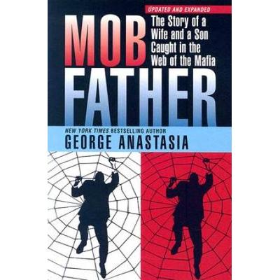 Mobfather: The Story Of A Wife And A Son Caught In...