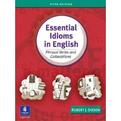 Essential Idioms In English: Phrasal Verbs And Col...