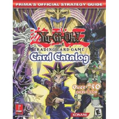 Yu-Gi-Oh! Card Catalog: Prima's Official Strategy ...