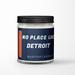 Rooftop Candle Co. No Place Like Detroit Soy in Black | 2.75 H x 2.5 W x 2.5 D in | Wayfair 565587048117
