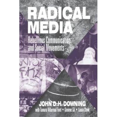 Radical Media: Rebellious Communication And Social...