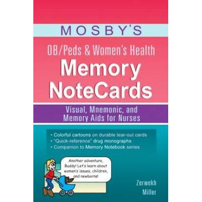 Mosby's Ob/Peds & Women's Health Memory Notecards: Visual, Mnemonic, And Memory Aids For Nurses