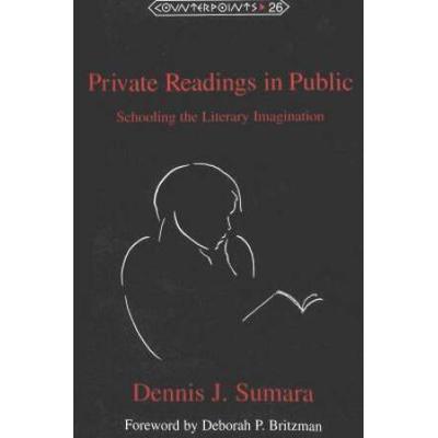 Private Readings In Public: Schooling The Literary Imagination