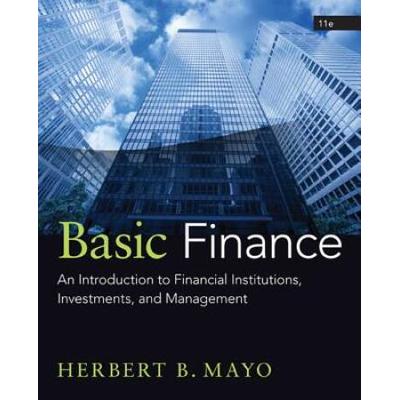 Basic Finance: An Introduction To Financial Institutions, Investments, And Management