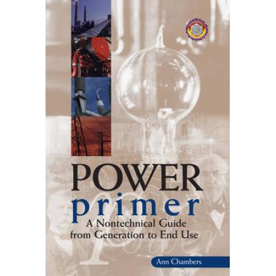 Power Primer: A Nontechnical Guide From Generation...