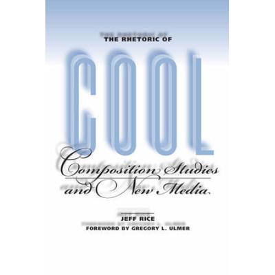The Rhetoric of Cool: Composition Studies and New ...