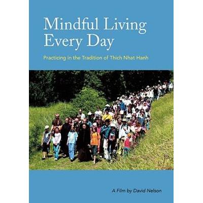 Mindful Living Every Day (Dvd): Practicing In The Tradition Of Thich Nhat Hanh