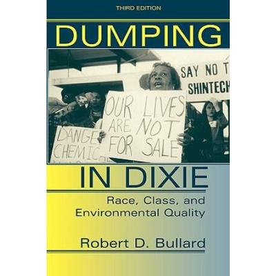 Dumping In Dixie: Race, Class, And Environmental Quality, Third Edition