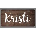 Kristi Name Wood Style License Plate Tag Vanity Novelty Metal | UV Printed Metal | 6-Inches By 12-Inches | Car Truck RV Trailer Wall Shop Man Cave | NP226
