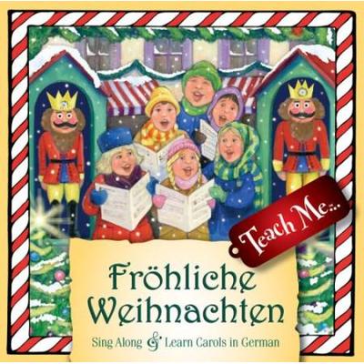 Frohliche Weihnachten: Sing Along And Learn Carols In German