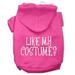Mirage Pet Products Like my costume? Screen Print Pet Hoodies Bright Pink Size L