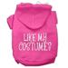 Mirage Pet Products Like my costume? Screen Print Pet Hoodies Bright Pink Size XS