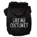 Mirage Pet Products Like my costume? Screen Print Pet Hoodies Black Size S