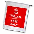 I Cant Keep Calm Im Italian Red 12 x 18 inch Garden Flag fl-222840-1