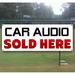 Car Audio Sold Here 13 oz heavy duty vinyl banner sign with metal grommets new store advertising flag (many sizes available)