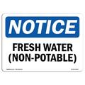 OSHA Notice Sign - Fresh Water (Non-Potable) | Plastic Sign | Protect Your Business Construction Site Warehouse & Shop Area | Made in the USA