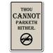 SignMission 7 x 10 in. Warning Parking Aluminum Sign - Thou Cannot Parketh Hither