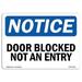 SignMission OS-NS-D-1218-L-11471 OSHA Notice Sign - Door Blocked Not An Entry