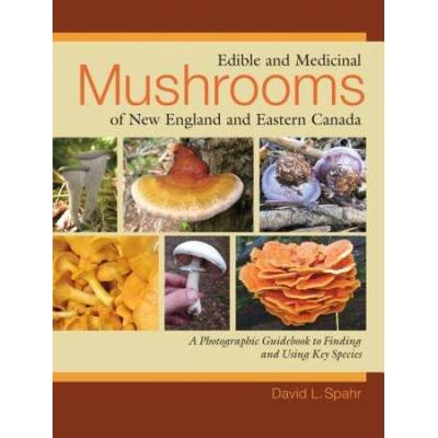 Edible And Medicinal Mushrooms Of New England And ...