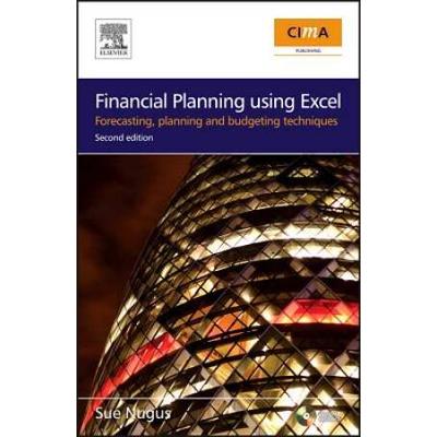 Financial Planning Using Excel: Forecasting, Plann...